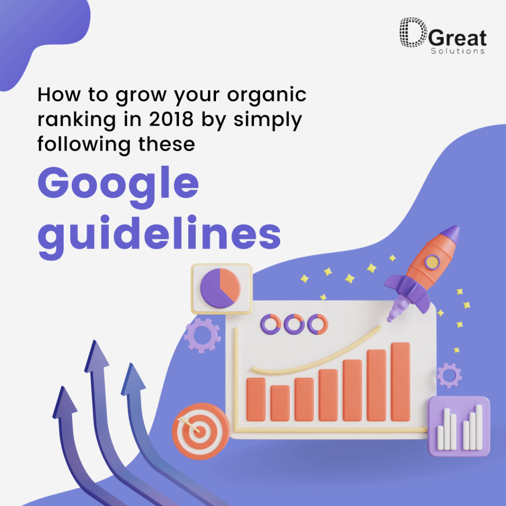 How to grow your organic ranking in 2018: Google guidelines