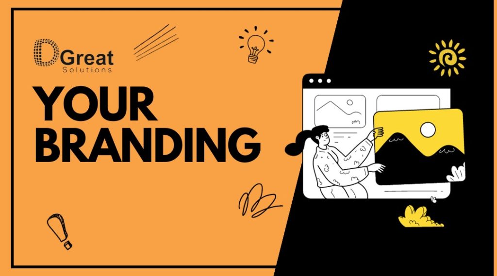 Your Branding | Dgreat Solutions