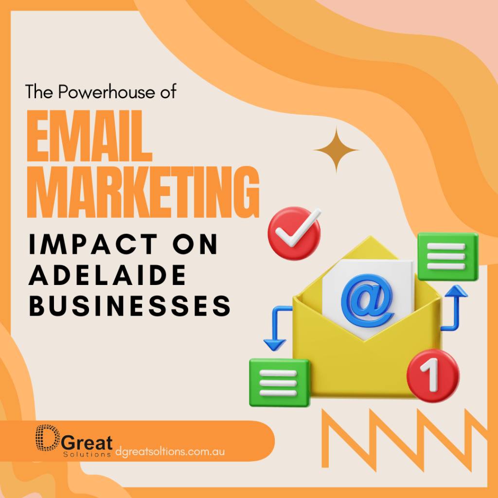 The Powerhouse of Email Marketing: Impact on Adelaide Businesses