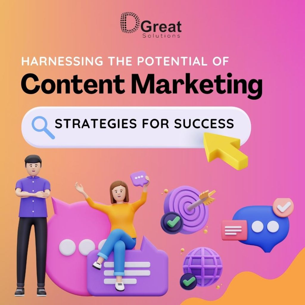 Harnessing the Potential of Content Marketing: Strategies for Success