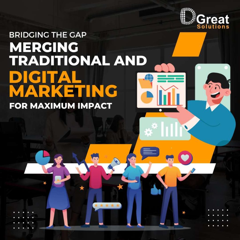 Bridging the Gap: Merging Traditional and Digital Marketing for Maximum Impact